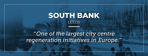 South Bank Leeds - One of the largest city centre regeneration initiatives in Europe