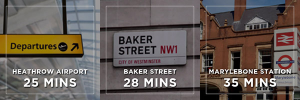 Heathrow Airport - 25 MINS | Baker Street - 28 MINS | Marylebone Station - 35 MINS