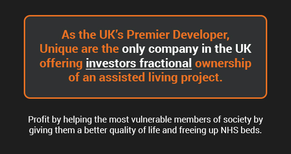 As the UK’s Premier Developer, Unique are the only company in the UK offering investors fractional ownership of an assisted living project.